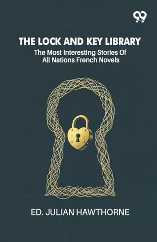 The Lock And Key Library: The Most Interesting Stories Of All Nations French Novels