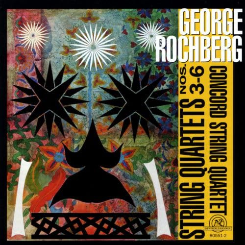 George Rochberg: String Quartets 3-6