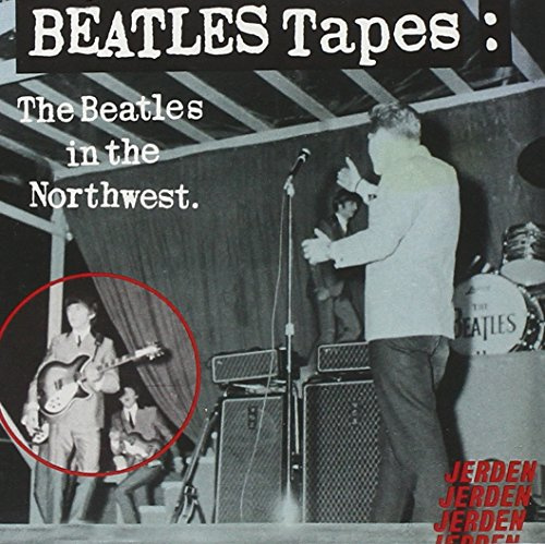 Beatles Tapes: The Beatles in the Northwest