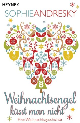 Weihnachtsengel küsst man nicht: Eine Weihnachtsgeschichte