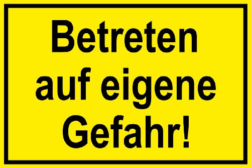 Hinweisschild aus Aluminium - Betreten auf eigene Gefahr! - 20 x 30 cm
