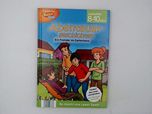 Abenteuergeschichten. Ein Fremder im Gartenhaus. Lesealter 8 - 10 Jahre.