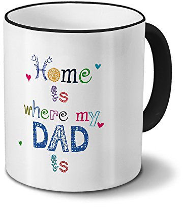 digital print Tasse Home is Where My Dad is - Motiv Textart - Namestasse, Kaffeebecher mit Namen, Mug, Becher, Kaffeetasse - Farbe Schwarz