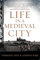 Life in a Medieval City (Medieval Life) (English Edition)