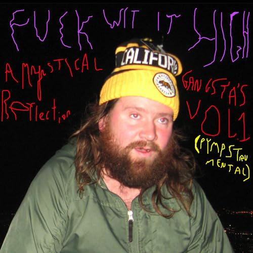 Fuck wit It High: A Mystical Gangsta's Reflection Vol. 1 (Pympstrument