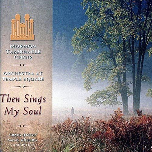 Then Sings My Soul: at Temple Square