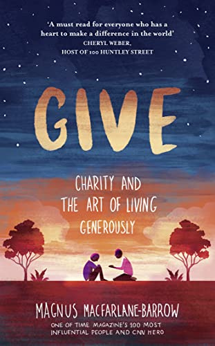 Give: Charity and the Art of Living Generously