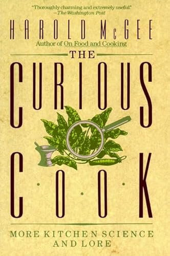 The Curious Cook: More Kitchen Science and Lore