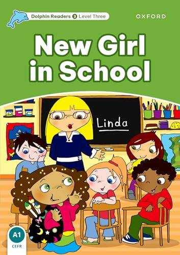 Dolphin Readers: Level 3: 525-Word VocabularyNew Girl in School