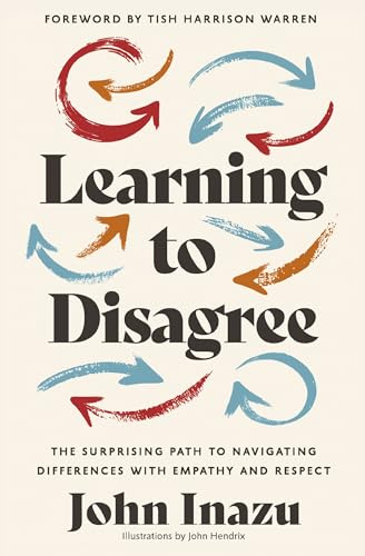 Learning to Disagree: The Surprising Path to Navigating Differences with Empathy and Respect