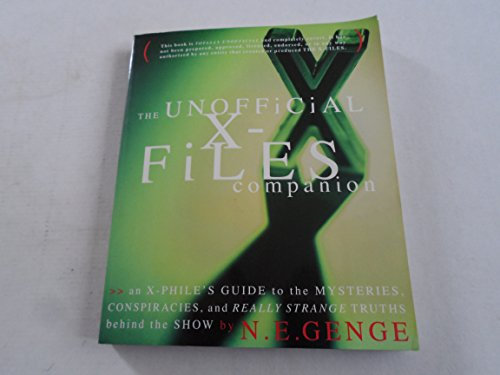 The Unofficial X-Files Companion: An X-Phile's Guide to the Mysteries, Conspiracies, and Really Strange Truths Behind the Show