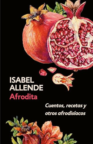 Afrodita/ Aphrodite: Cuentos, recetas y otros afrodisíacos/ A Memoir of the Senses