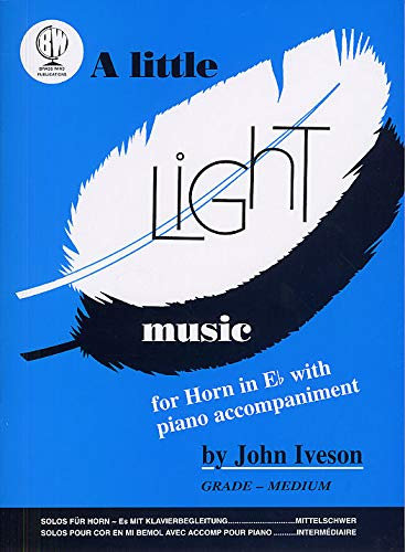 A Little Light Music for Horn in Eb (Tenor Horn) and Piano by John Iveson