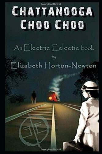 Chattanooga Choo Choo: An Electric Eclectic Book