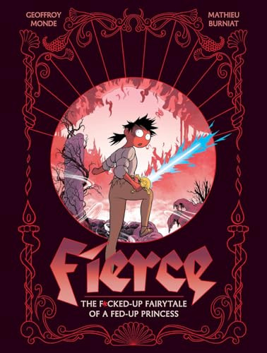 Fierce: The F*cked-Up Fairy Tale of a Fed-Up Princess