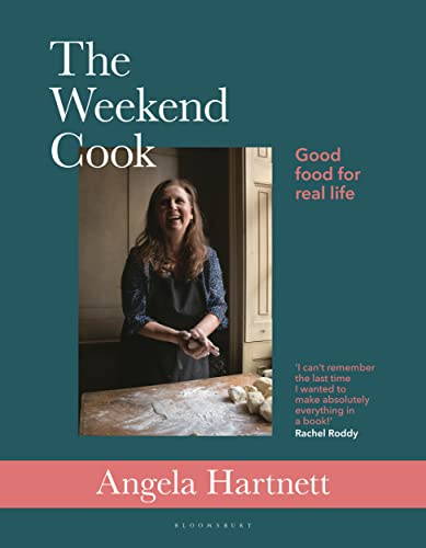 The Weekend Cook: Good Food for Real Life