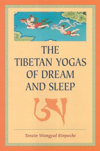 The Tibetan Yogas Of Dream And Sleep: Ed. by Mark Dahlby