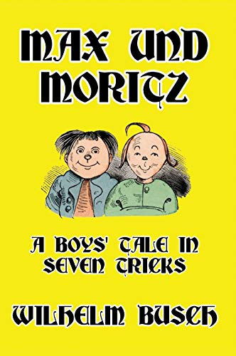 Max und Moritz: A Boys' Tale in Seven Tricks