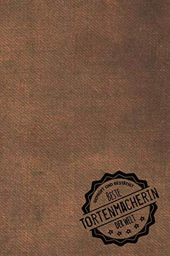 Geprüft und Bestätigt beste Tortenmacherin der Welt: inkl. Terminplaner | Kalender 2020 ★ | Das perfekte Geschenk für Frauen, die Torten herstellen | Geschenkidee | Geschenke
