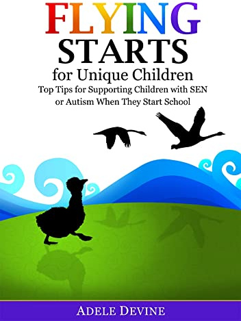 Flying Starts for Unique Children: Top Tips for Supporting Children with SEN or Autism When They Start School