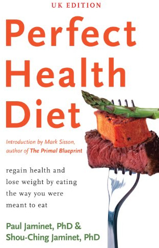 Perfect Health Diet: regain health and lose weight by eating the way you were meant to eat
