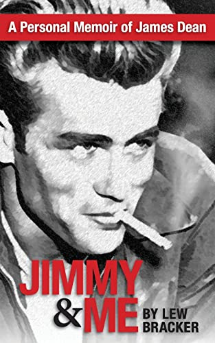 Jimmy & Me: A Personal Memoir Of A Great Friendship: JAMES DEAN & LEW BRACKER