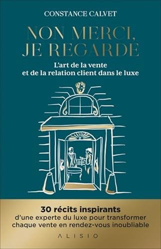 Non merci, je regarde: L'art de la vente et de la relation client dans le luxe