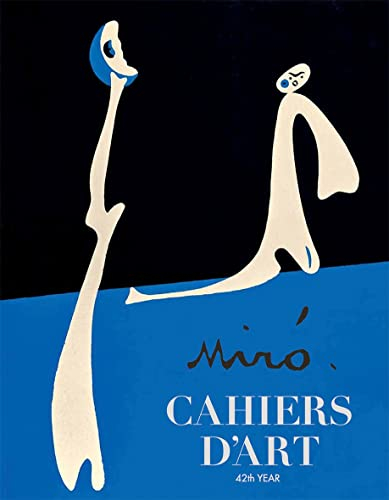 Cahiers d'Art: Miró: 42nd Year: Cahiers D'Art; 42nd Year