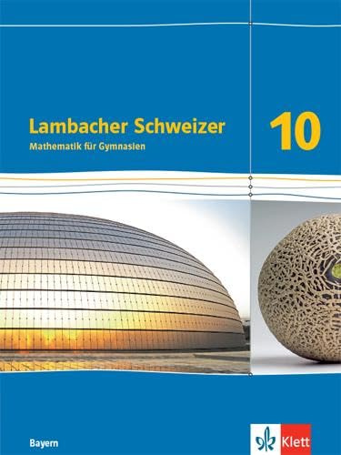 Lambacher Schweizer Mathematik 10. Ausgabe Bayern: Schulbuch Klasse 10 (Lambacher Schweizer. Ausgabe für Bayern ab 2017)