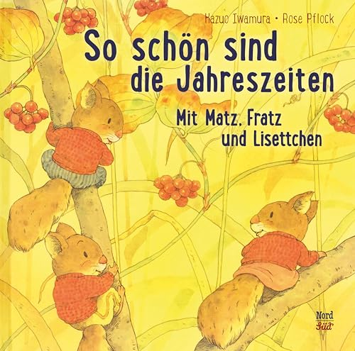 So schön sind die Jahreszeiten: Mit Matz, Fratz und Lisettchen (Matz Fratz Lisettchen)