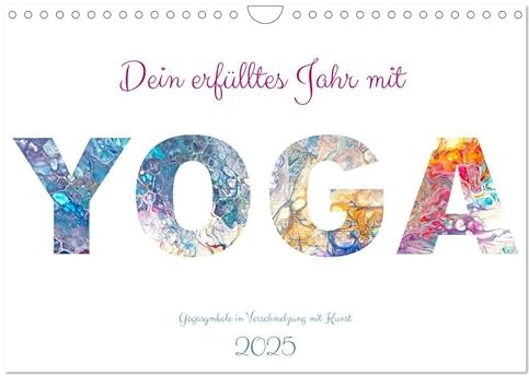 Dein erfülltes Jahr mit Yoga - Yogasymbole in Verschmelzung mit Kunst (Wandkalender 2025 DIN A4 quer), CALVENDO Monatskalender