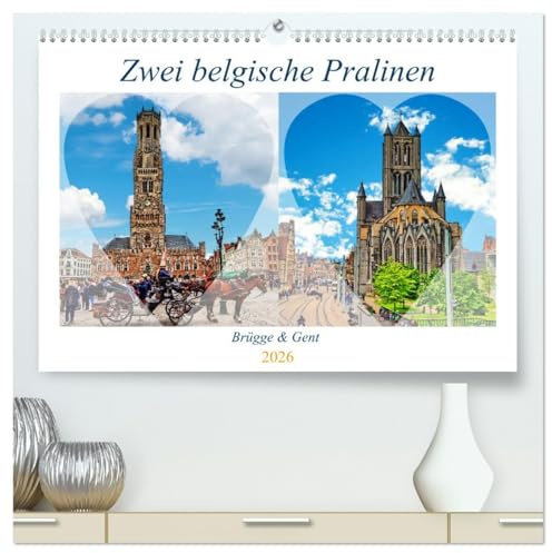 Zwei belgische Pralinen Brügge und Gent (hochwertiger Premium Wandkalender 2026 DIN A2 quer), Kunstdruck in Hochglanz: Eine glanzvolle Epoche in ... bis heute erhalten geblieben. (CALVENDO Orte)