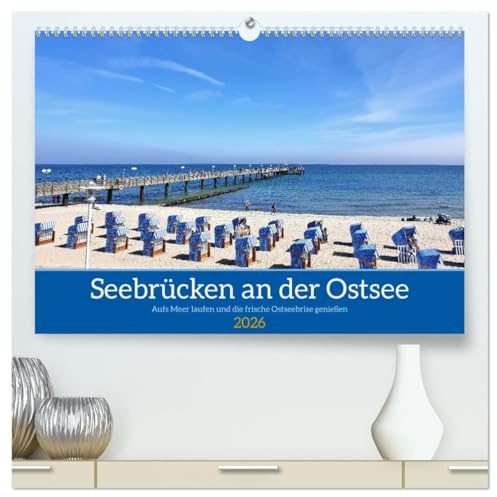 Seebrücken an der Ostsee - Aufs Meer laufen und die frische Ostseebrise genießen (hochwertiger Premium Wandkalender 2026 DIN A2 quer), Kunstdruck in ... an der deutschen Ostseeküste (CALVENDO Orte)