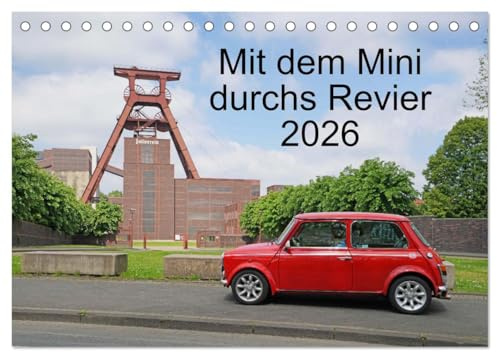 Mit dem Mini durchs Revier (Tischkalender 2026 DIN A5 quer), CALVENDO Monatskalender: Mit dem historischen Mini auf Tour durchs Ruhrgebiet (CALVENDO Orte)