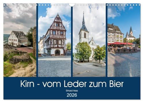 Kirn - vom Leder zum Bier (Wandkalender 2026 DIN A3 quer), CALVENDO Monatskalender: Professionelle Fotos zeigen die vielfältige Architektur der Stadt ... Zentrum an der mittleren Nahe (CALVENDO Orte)