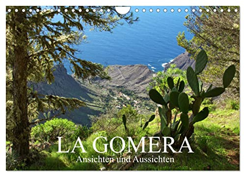 La Gomera - Ansichten und Aussichten (Wandkalender 2026 DIN A4 quer), CALVENDO Monatskalender: Eine bunte Tour mit dreizehn Stationen über die zweitkleinste Insel der Kanaren (CALVENDO Orte)