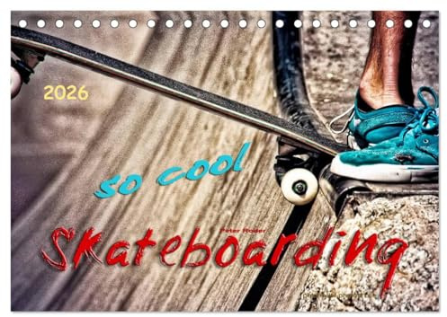 Skateboarding, so cool (Tischkalender 2026 DIN A5 quer), CALVENDO Monatskalender: Skateboarding, Trendsportart mit Kultstatus. (CALVENDO Sport)