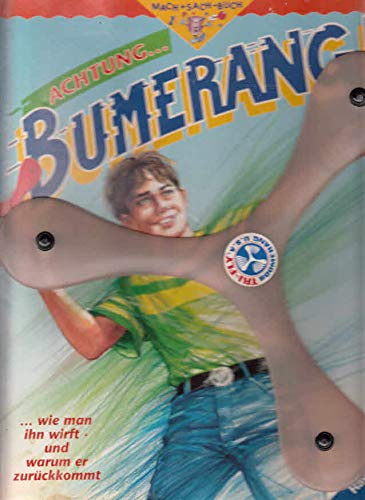 Achtung, Bumerang!: ... wie man ihn wirft und warum er zurückkommt (Mach+Sach-Buch)