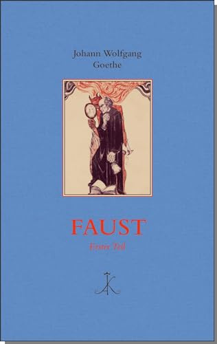 Faust I: (Bücher, die man gelesen haben muss: hochwertige Ganzleinen-Ausgaben mit Anmerkungen für genussvolle Lektüre) (Erlesenes Lesen: Kröners Fundgrube der Weltliteratur)
