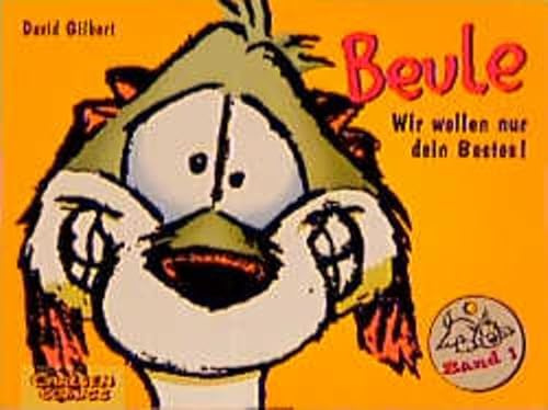 Beule, Bd.1, Wir wollen ja nur dein Bestes!