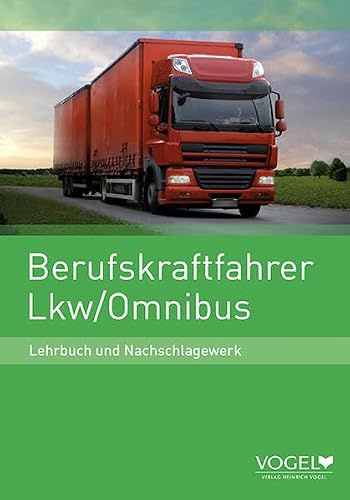 Berufskraftfahrer Lkw/Omnibus: Lehrbuch und Nachschlagewerk (Lehrbuch Verkehr)