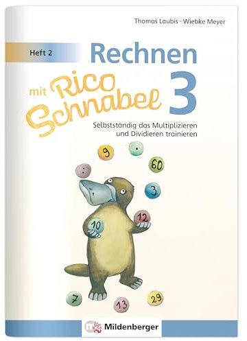 Rechnen mit Rico Schnabel 3, Heft 2 – Selbstständig das Multiplizieren und Dividieren trainieren