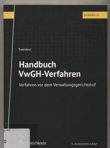 Handbuch VwGH-Verfahren: Verfahren vor dem Verwaltungsgerichtshof (Fachbuch)