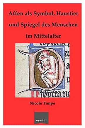 Affen als Symbol, Haustier und Spiegel des Menschen im Mittelalter