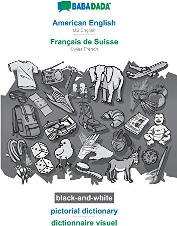 American English - Français de Suisse, pictorial dictionary, BW: BABADADA US English - Swiss French, visual dictionary, BW