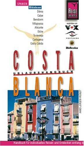 Costa Blanca mit Costa Calida: Urlaubshandbuch (Reise Know-How - Urlaubshandbuch)