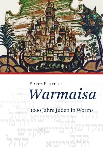 Warmaisa: 1000 Jahre Juden in Worms