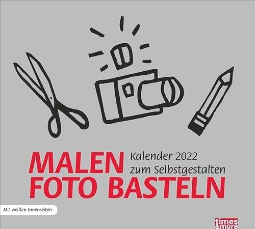 times&more Bastelkalender silber 2022: Malen Foto Basteln. Kalender zum Selbstgestalten. Mit weißen Innenseiten