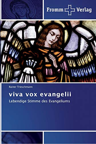 viva vox evangelii: Lebendige Stimme des Evangeliums