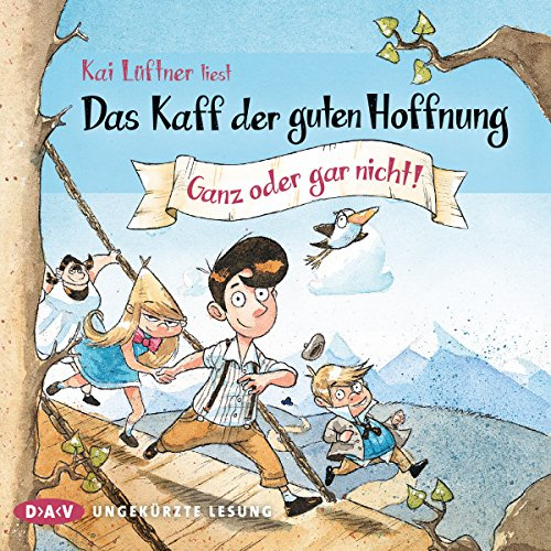 Das Kaff der guten Hoffnung – Teil 2: Ganz oder gar nicht!: Ungekürzte Autorenlesung (3 CDs)